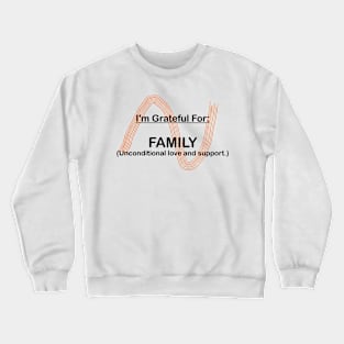 I AM GRATEFUL FOR FAMILY Crewneck Sweatshirt